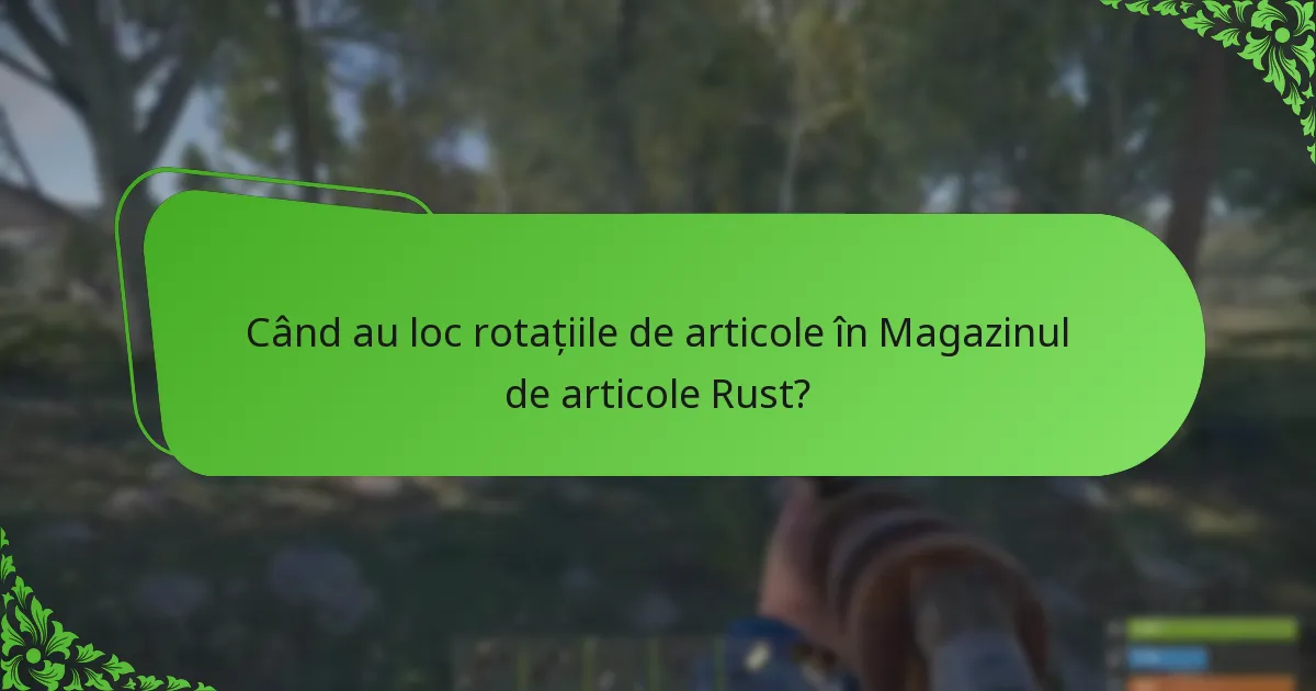 Când au loc rotațiile de articole în Magazinul de articole Rust?