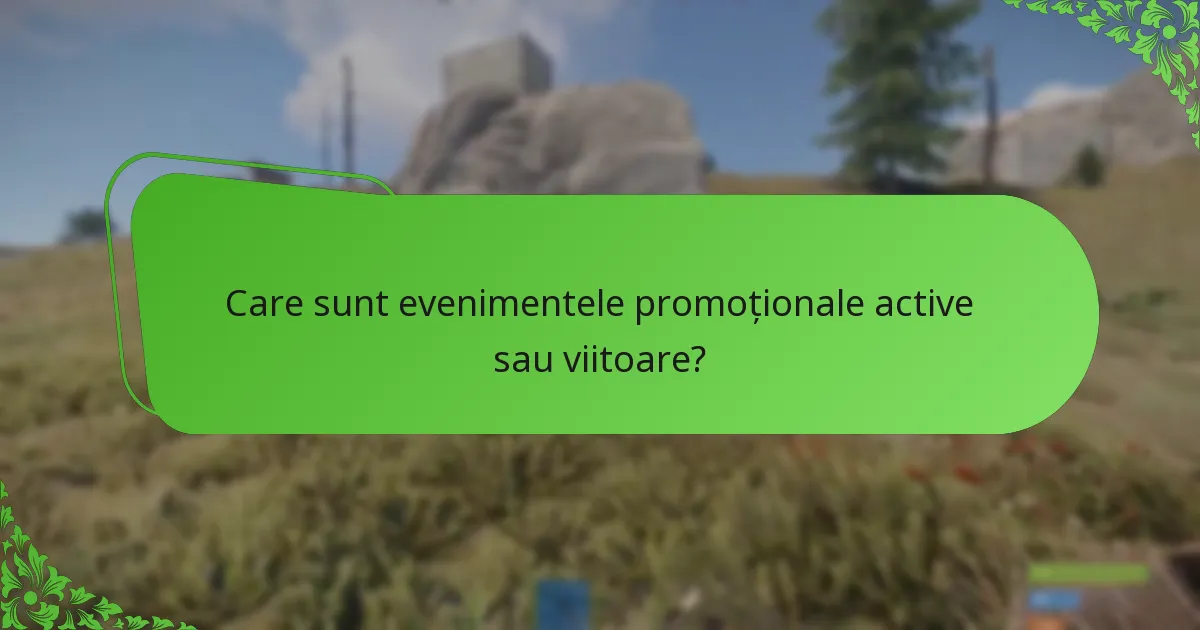 Care sunt evenimentele promoționale active sau viitoare?
