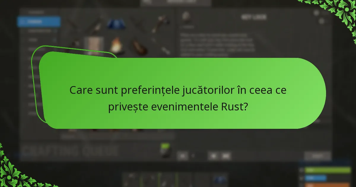 Care sunt preferințele jucătorilor în ceea ce privește evenimentele Rust?