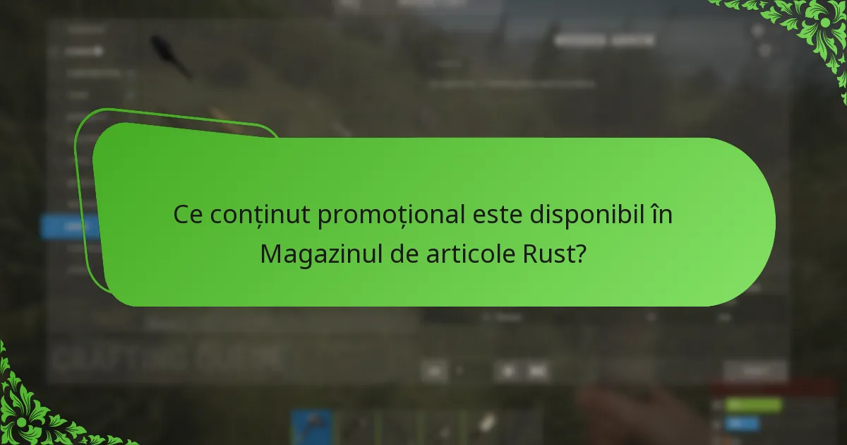 Ce conținut promoțional este disponibil în Magazinul de articole Rust?