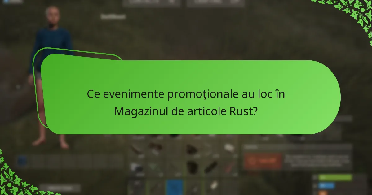 Ce evenimente promoționale au loc în Magazinul de articole Rust?