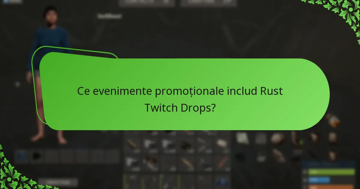 Ce evenimente promoționale includ Rust Twitch Drops?