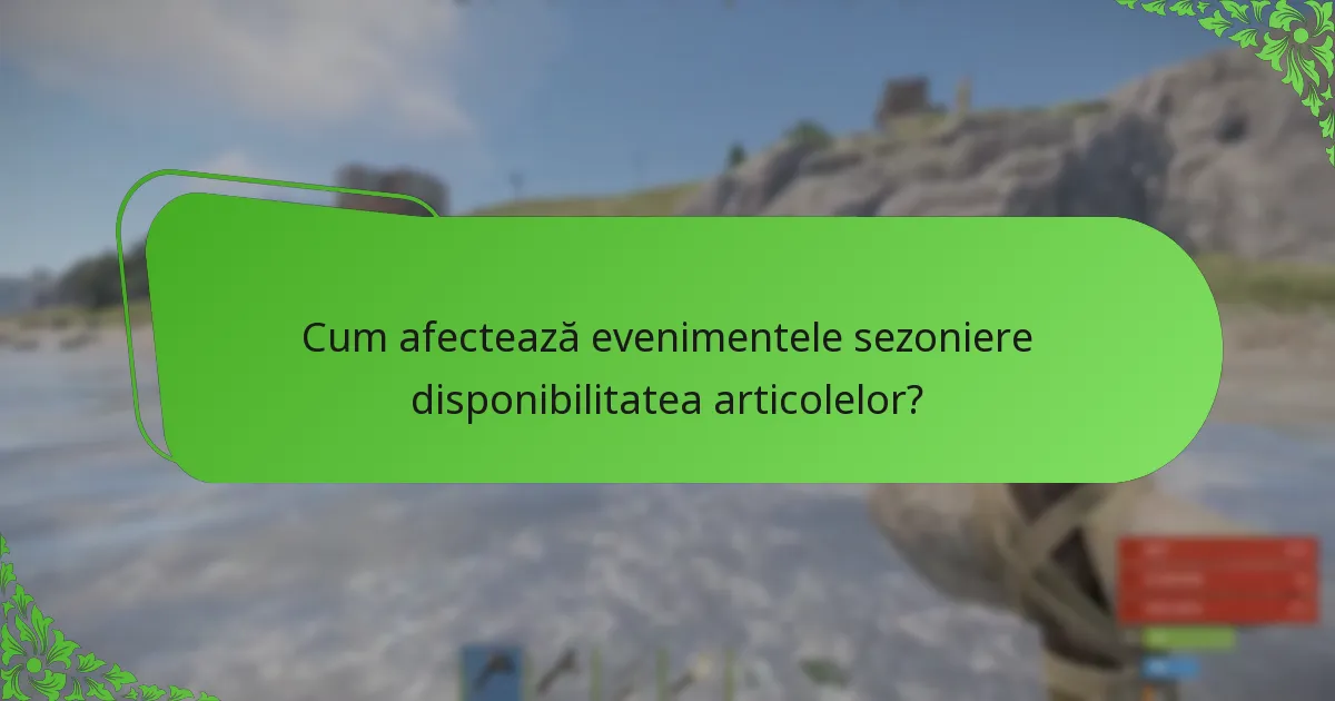 Cum afectează evenimentele sezoniere disponibilitatea articolelor?