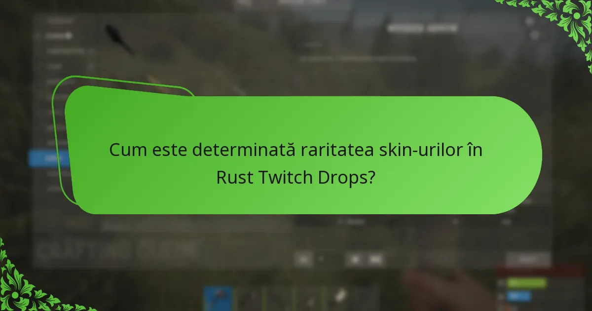 Cum este determinată raritatea skin-urilor în Rust Twitch Drops?