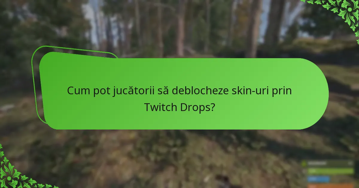 Cum pot jucătorii să deblocheze skin-uri prin Twitch Drops?