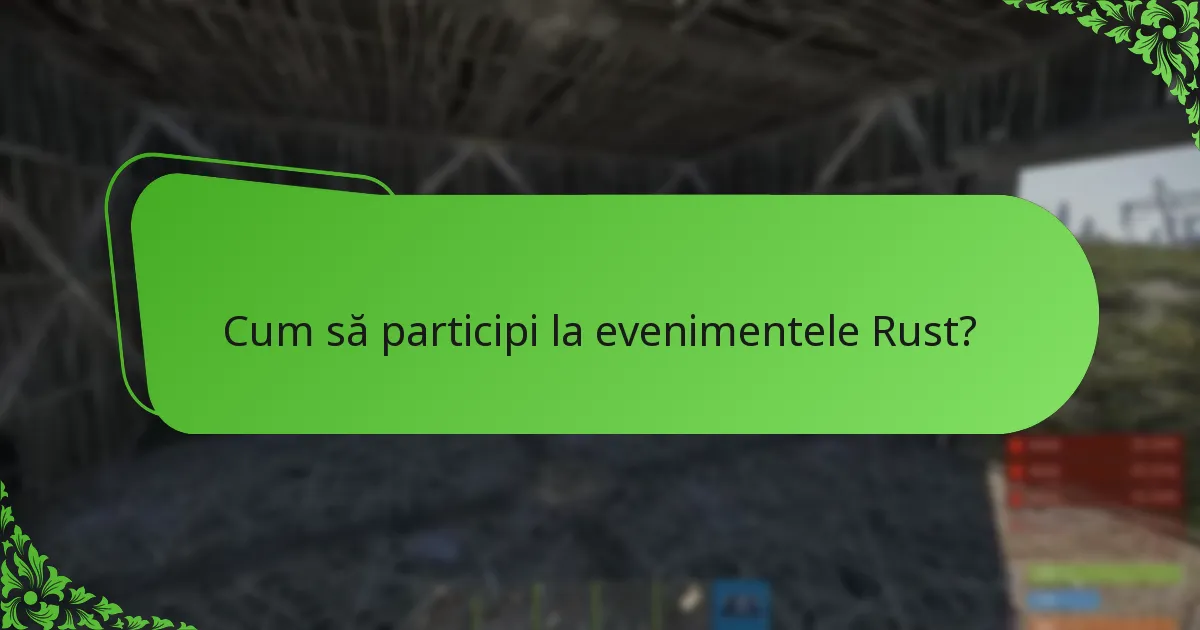 Cum să participi la evenimentele Rust?