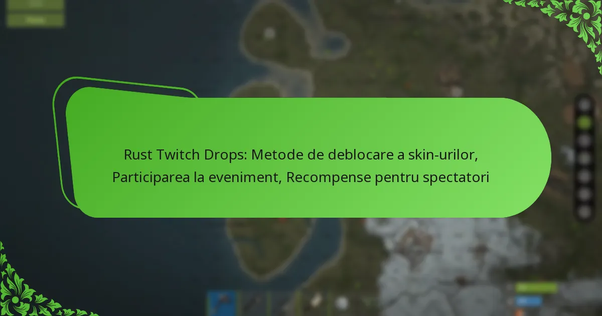 Rust Twitch Drops: Metode de deblocare a skin-urilor, Participarea la eveniment, Recompense pentru spectatori