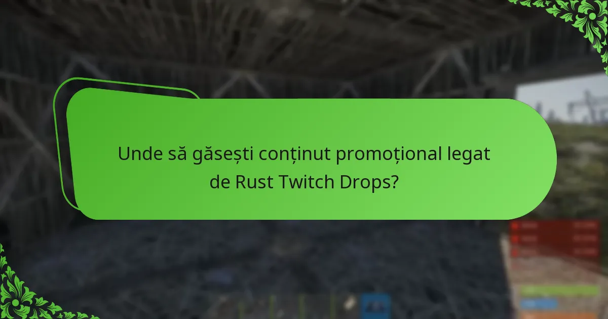 Unde să găsești conținut promoțional legat de Rust Twitch Drops?
